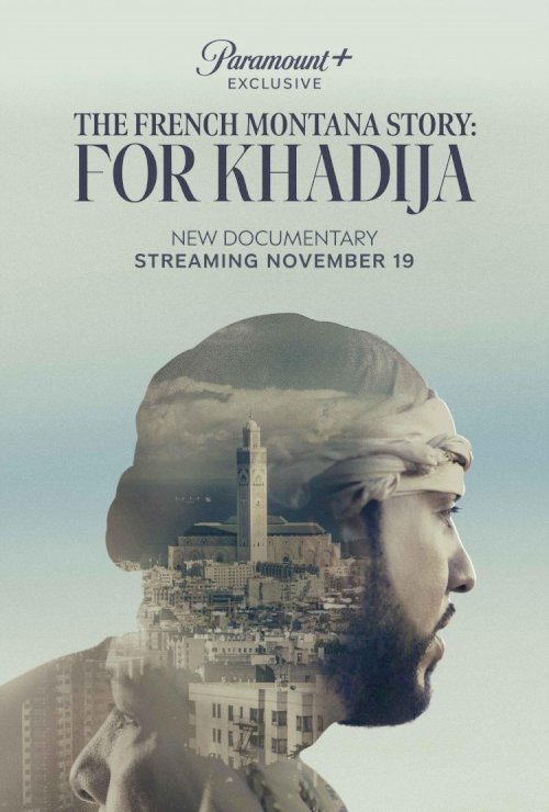 The French Montana Story: For Khadija - Movie Poster The French Montana Story: For Khadija - Movie Poster
