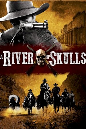 A River of Skulls - Movie Poster A River of Skulls - Movie Poster