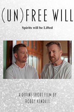 (Un)Free Will - Movie Poster (Un)Free Will - Movie Poster