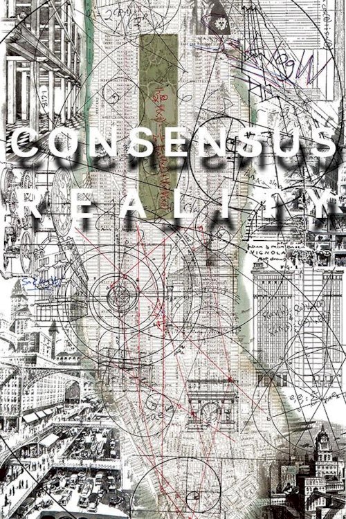 Consensus Reality - Movie Poster Consensus Reality - Movie Poster