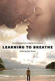 Learning to Breathe - Movie Poster Learning to Breathe - Movie Poster