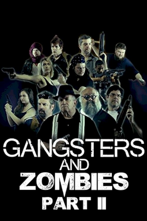 Gangsters & Zombies: Part II - Movie Poster Gangsters & Zombies: Part II - Movie Poster