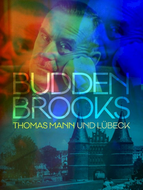Buddenbrooks - Thomas Mann und Lübeck - Movie Poster