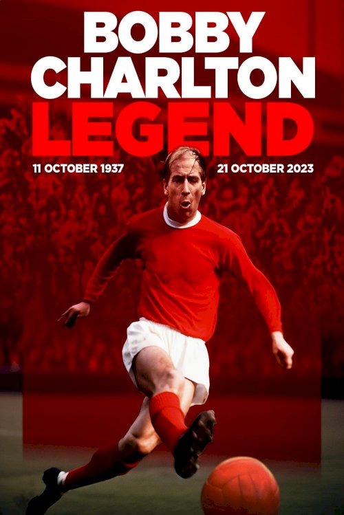 Bobby Charlton – Legend - Movie Poster Bobby Charlton – Legend - Movie Poster