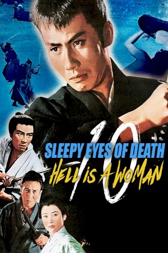 Sleepy Eyes of Death 10: Hell Is a Woman - Movie Poster Sleepy Eyes of Death 10: Hell Is a Woman - Movie Poster