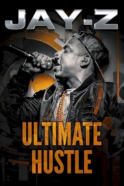 Jay-Z: Ultimate Hustle - Movie Poster Jay-Z: Ultimate Hustle - Movie Poster