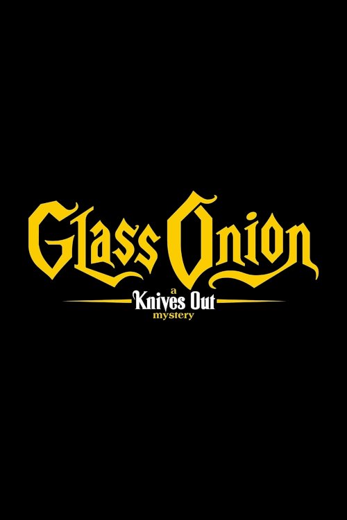 Glass Onion: A Knives Out Mystery - Movie Poster Glass Onion: A Knives Out Mystery - Movie Poster