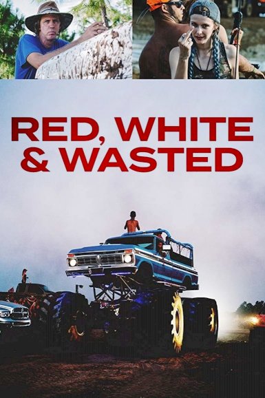 Red, White & Wasted - Movie Poster Red, White & Wasted - Movie Poster