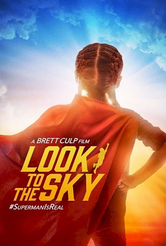 Look to the Sky - Movie Poster Look to the Sky - Movie Poster