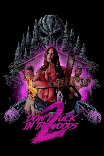 Don't Fuck in the Woods 2 - Movie Poster Don't Fuck in the Woods 2 - Movie Poster