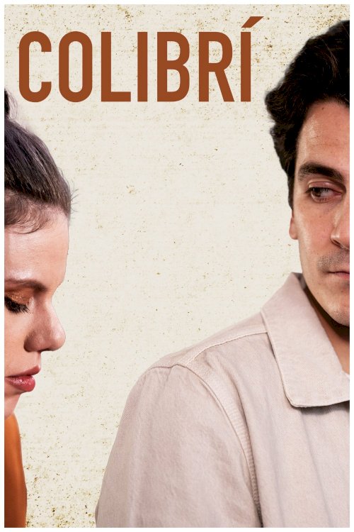Colibrí - Movie Poster Colibrí - Movie Poster