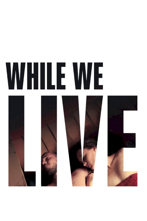 While We Live - Movie Poster While We Live - Movie Poster