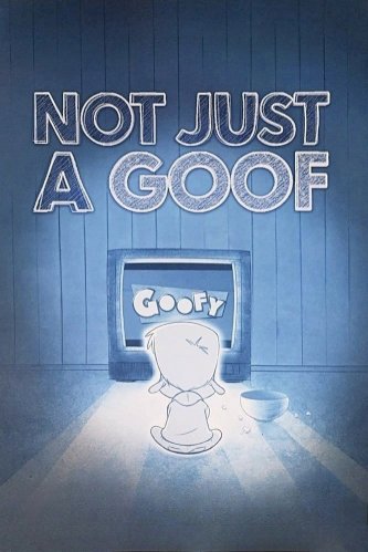 Not Just a Goof - Movie Poster Not Just a Goof - Movie Poster