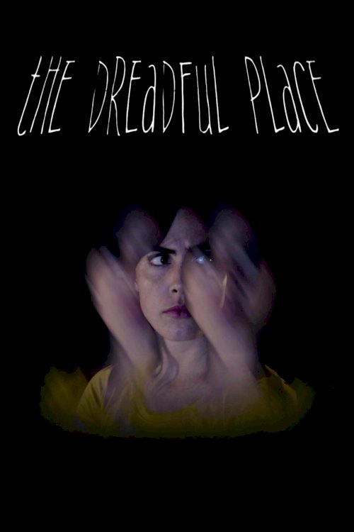 The Dreadful Place - Movie Poster The Dreadful Place - Movie Poster