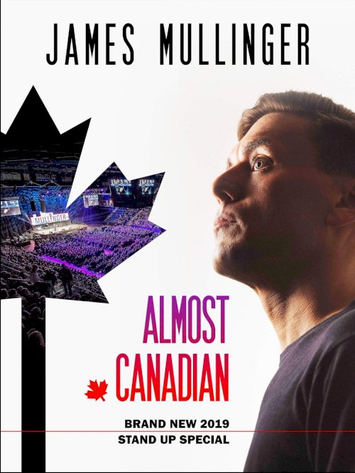James Mullinger: Almost Canadian - Movie Poster James Mullinger: Almost Canadian - Movie Poster