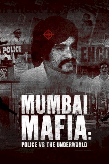 Mumbai Mafia: Police vs the Underworld - Movie Poster Mumbai Mafia: Police vs the Underworld - Movie Poster
