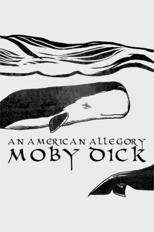 Moby Dick: An American Allegory - Movie Poster Moby Dick: An American Allegory - Movie Poster