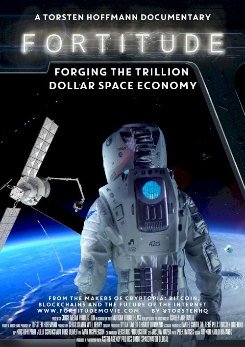 Fortitude: Forging the Trillion Dollar Space Economy - Movie Poster Fortitude: Forging the Trillion Dollar Space Economy - Movie Poster