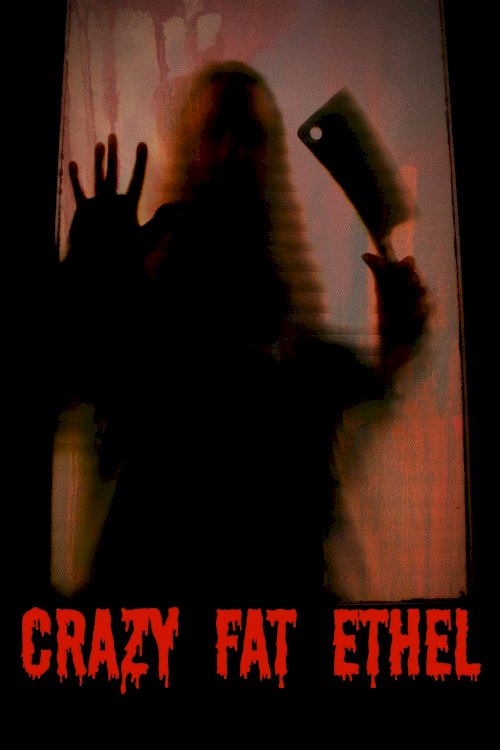 Crazy Fat Ethel - Movie Poster Crazy Fat Ethel - Movie Poster