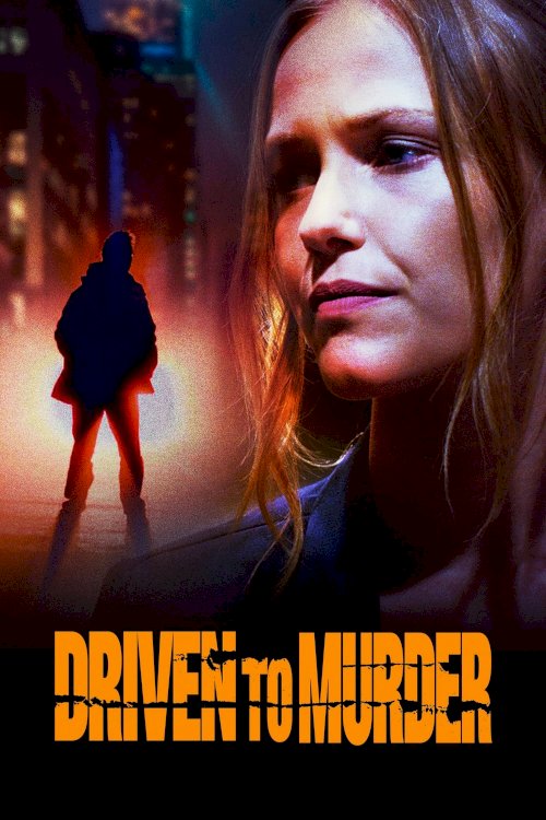 Driven to Murder - Movie Poster Driven to Murder - Movie Poster