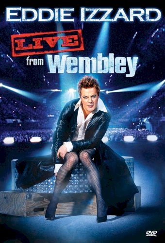 Eddie Izzard: Live from Wembley - Movie Poster Eddie Izzard: Live from Wembley - Movie Poster
