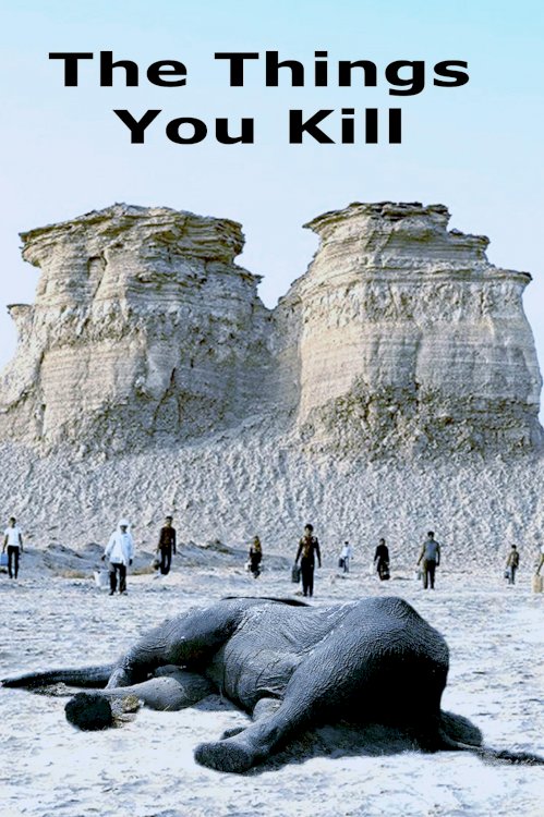 The Things You Kill - Movie Poster The Things You Kill - Movie Poster