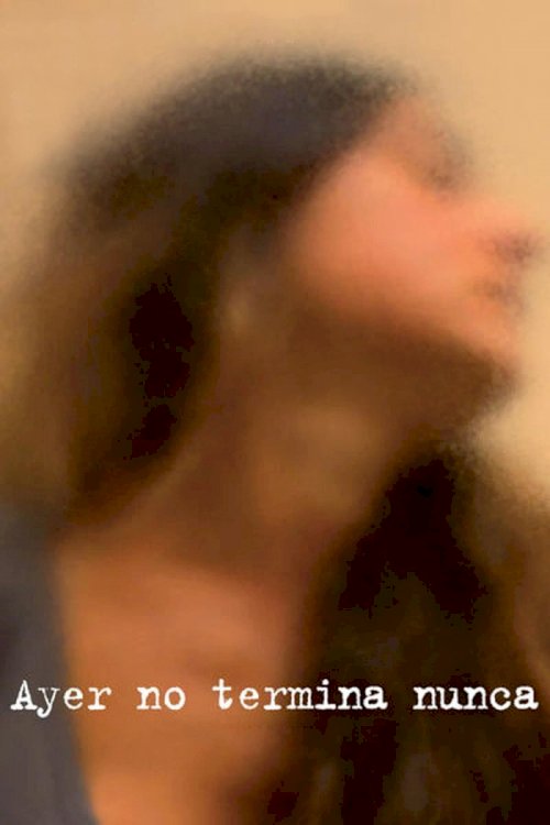 Yesterday Never Ends - Movie Poster Yesterday Never Ends - Movie Poster