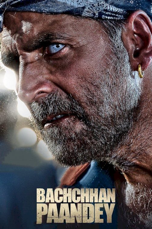 Bachchhan Paandey - Movie Poster Bachchhan Paandey - Movie Poster