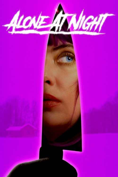 Alone at Night - Movie Poster Alone at Night - Movie Poster