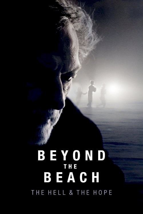 Beyond the Beach: The Hell and the Hope - Movie Poster Beyond the Beach: The Hell and the Hope - Movie Poster