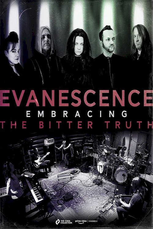 Evanescence: Embracing the Bitter Truth - Movie Poster Evanescence: Embracing the Bitter Truth - Movie Poster