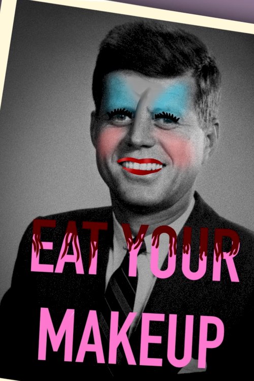 Eat Your Makeup - Movie Poster Eat Your Makeup - Movie Poster