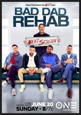 Bad Dad Rehab: The Next Session - Movie Poster Bad Dad Rehab: The Next Session - Movie Poster