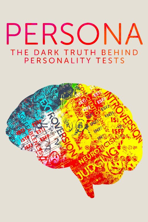 Persona: The Dark Truth Behind Personality Tests - Movie Poster Persona: The Dark Truth Behind Personality Tests - Movie Poster