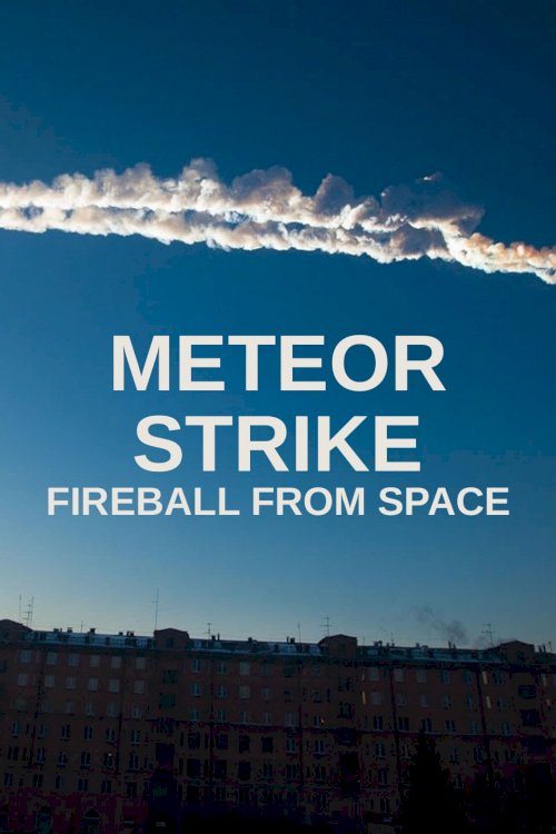 Meteor Strike: Fireball from Space - Movie Poster Meteor Strike: Fireball from Space - Movie Poster