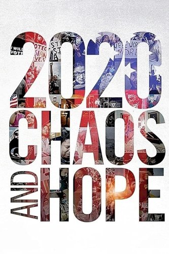2020 Chaos and Hope - Movie Poster 2020 Chaos and Hope - Movie Poster