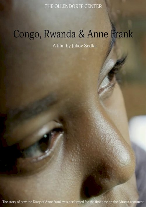 Congo, Rwanda & Anne Frank - Movie Poster Congo, Rwanda & Anne Frank - Movie Poster