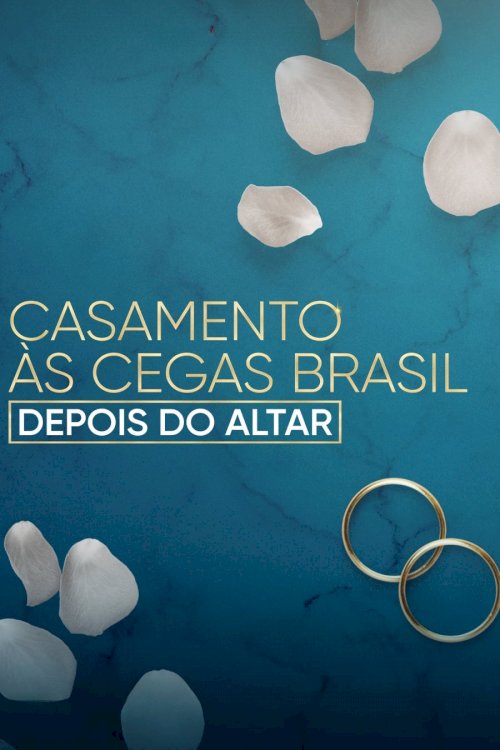 Love Is Blind Brazil: After the Altar - Movie Poster Love Is Blind Brazil: After the Altar - Movie Poster