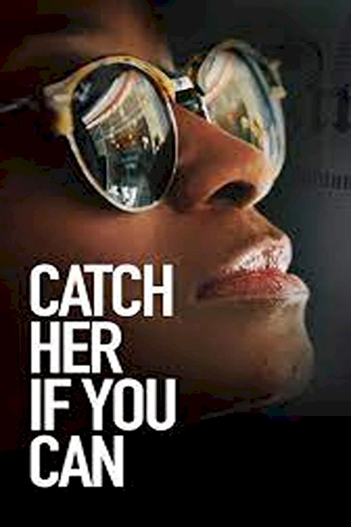 Catch Her if You Can - Movie Poster Catch Her if You Can - Movie Poster