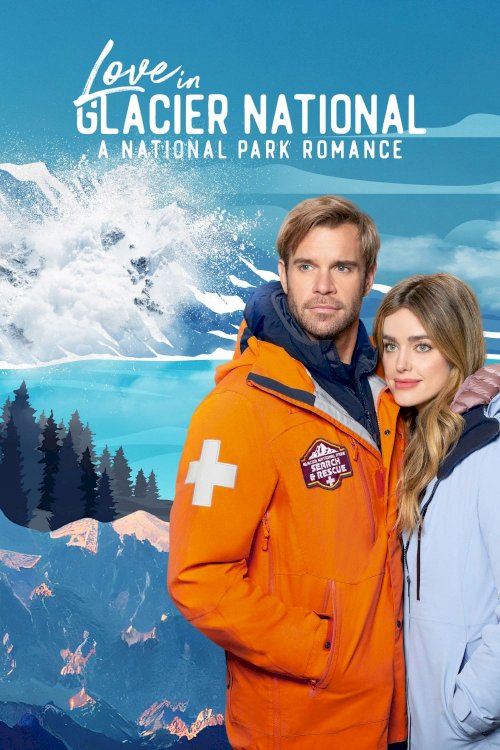 Love in Glacier National: A National Park Romance - Movie Poster Love in Glacier National: A National Park Romance - Movie Poster