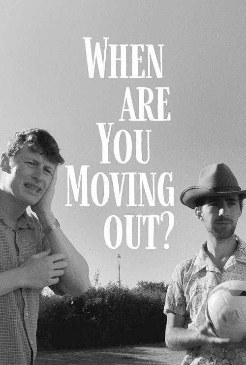 When Are You Moving Out? - Movie Poster When Are You Moving Out? - Movie Poster