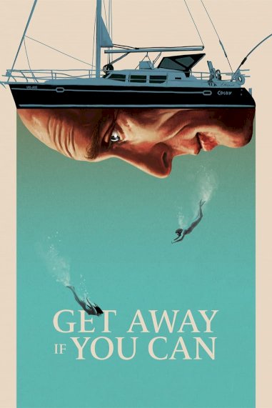 Get Away If You Can - Movie Poster Get Away If You Can - Movie Poster