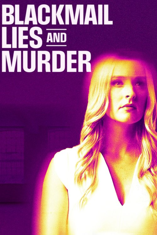 Blackmail, Lies and Murder - Movie Poster Blackmail, Lies and Murder - Movie Poster