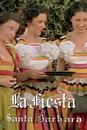 La Fiesta de Santa Barbara - Movie Poster La Fiesta de Santa Barbara - Movie Poster