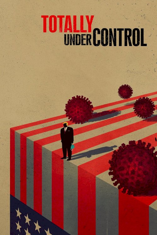 Totally Under Control - Movie Poster Totally Under Control - Movie Poster