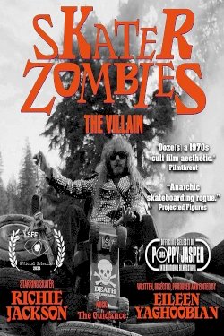 Skater Zombies: The Villain - Movie Poster Skater Zombies: The Villain - Movie Poster
