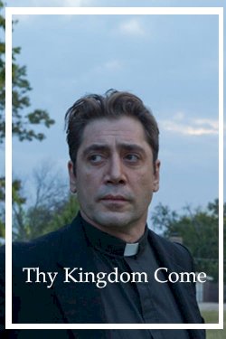 Thy Kingdom Come - Movie Poster Thy Kingdom Come - Movie Poster