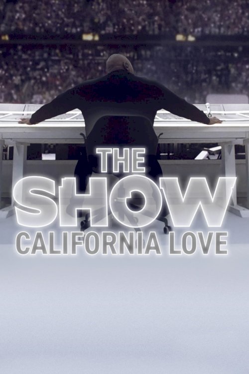 THE SHOW: California Love - Movie Poster THE SHOW: California Love - Movie Poster