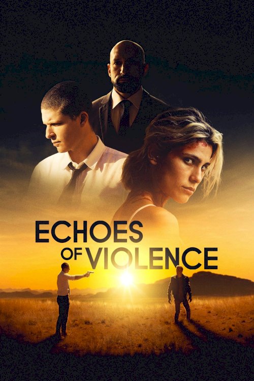Echoes of Violence - Movie Poster Echoes of Violence - Movie Poster