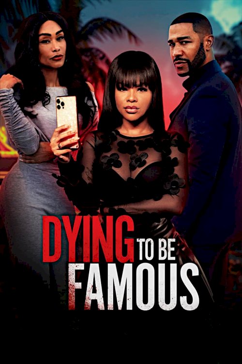 Dying to be Famous - Movie Poster Dying to be Famous - Movie Poster
